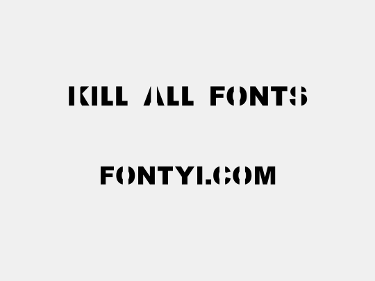 Kill All Fonts