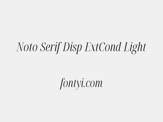 Noto Serif Disp ExtCond Light