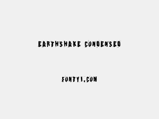 Earthshake Condensed