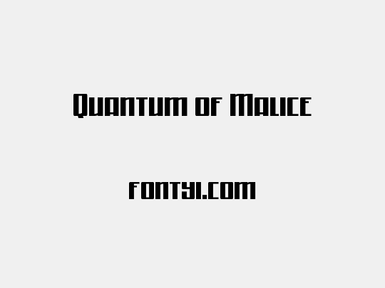 Quantum of Malice