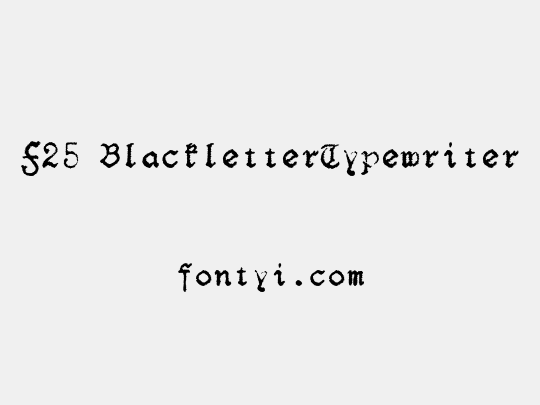 F25 BlackletterTypewriter