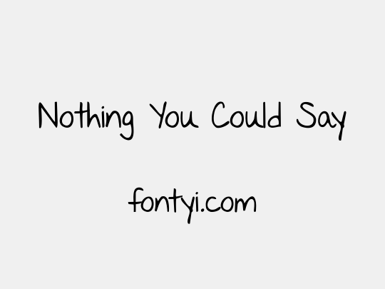 Nothing You Could Say
