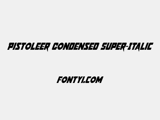 Pistoleer Condensed Super-Italic