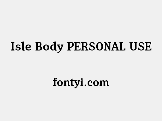 Isle Body PERSONAL USE