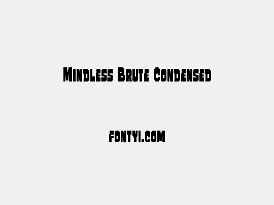 Mindless Brute Condensed