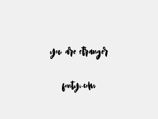 you are stranger