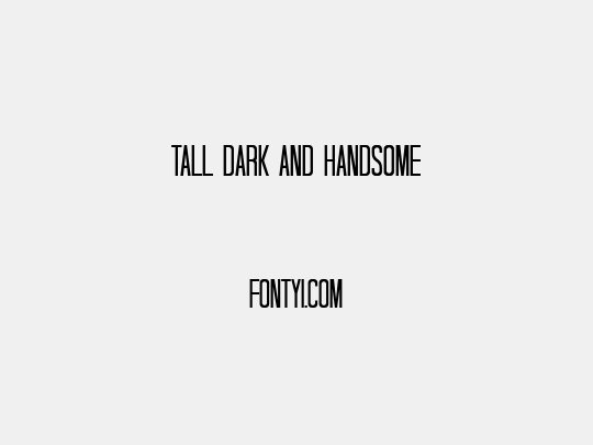 Tall Dark And Handsome
