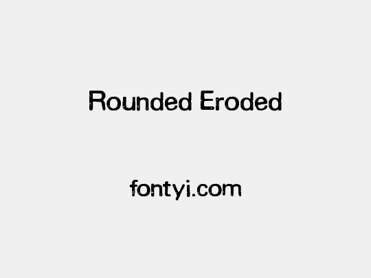 Rounded Eroded