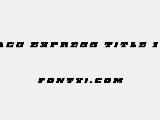 Chicago Express Title Italic