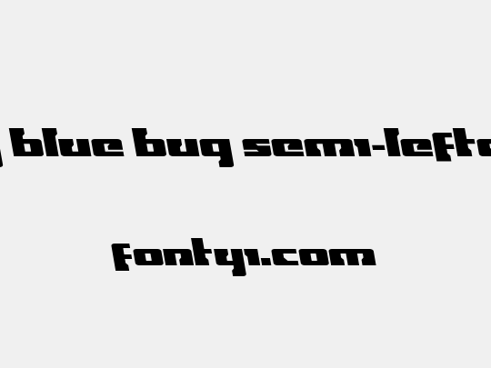 Big Blue Bug Semi-Leftalic