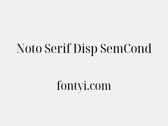 Noto Serif Disp SemCond