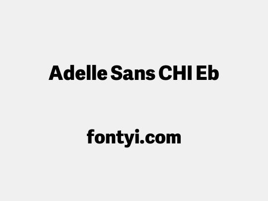 Adelle Sans CHI Eb