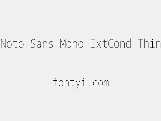 Noto Sans Mono ExtCond Thin