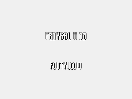 Fedyral II 3D