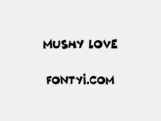 Mushy Love