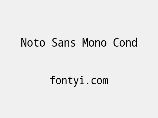 Noto Sans Mono Cond