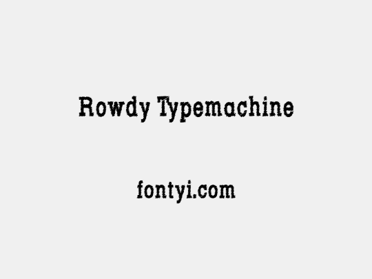 Rowdy Typemachine