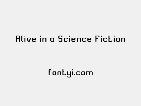 Alive in a Science Fiction
