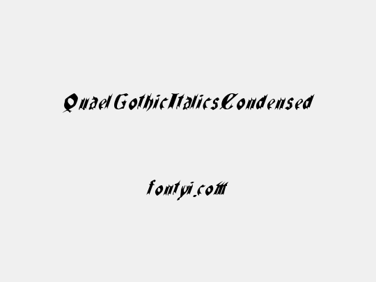QuaelGothicItalicsCondensed