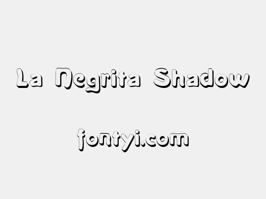La Negrita Shadow