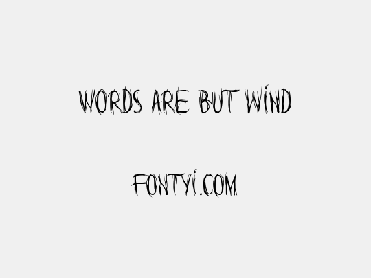 Words are but wind