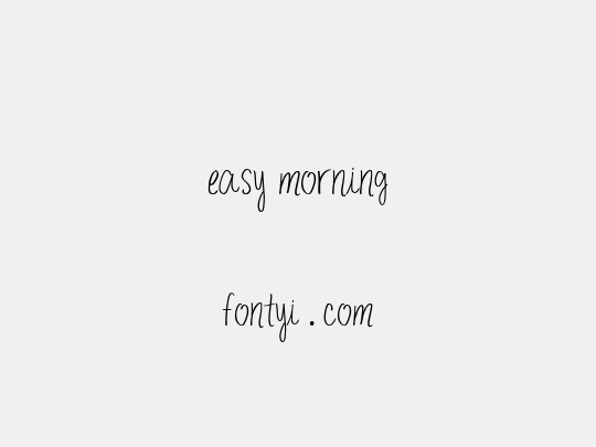 easy morning