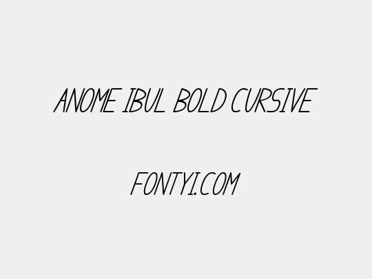 anome ibul bold cursive