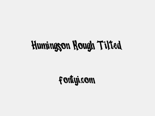 Humingson Rough Tilted