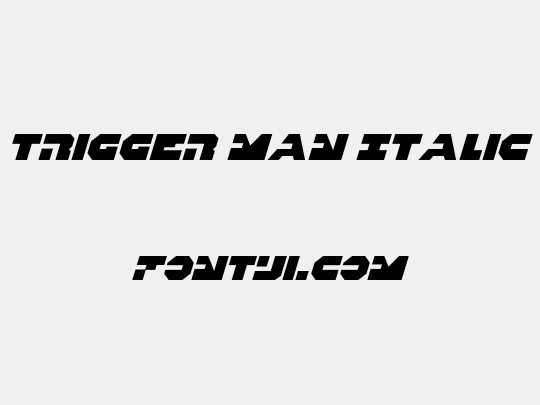 Trigger Man Italic