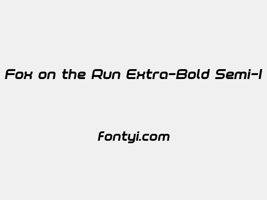 Fox on the Run Extra-Bold Semi-Italic