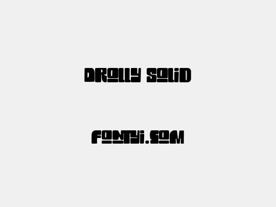 Drolly solid
