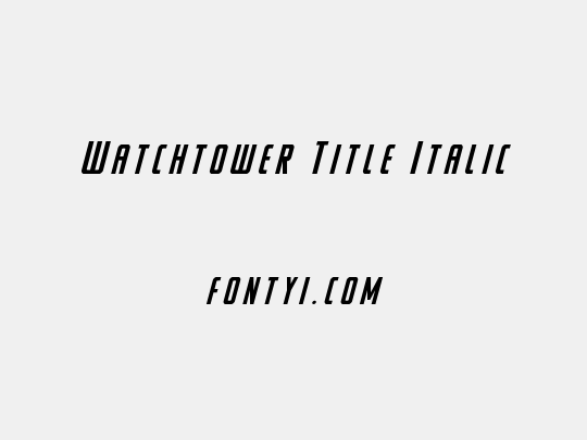 Watchtower Title Italic