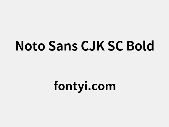 Noto Sans CJK SC Bold