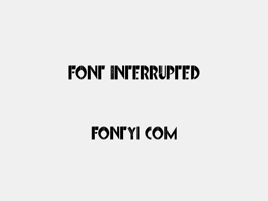 Font Interrupted