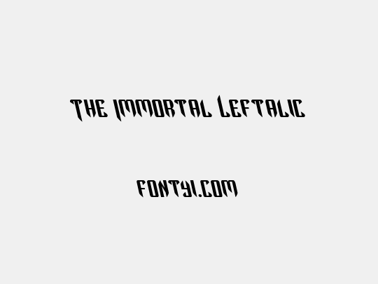 The Immortal Leftalic
