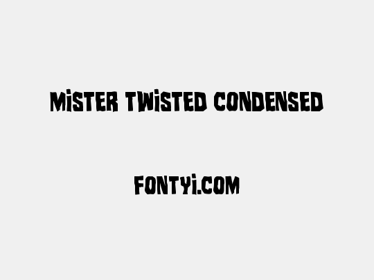 Mister Twisted Condensed