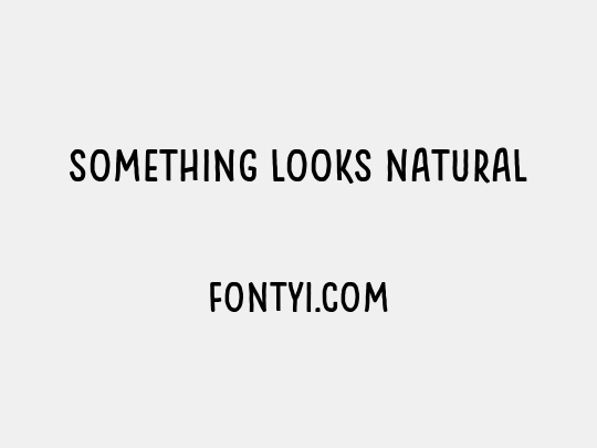 Something Looks Natural