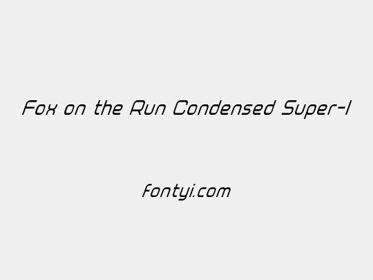 Fox on the Run Condensed Super-Italic