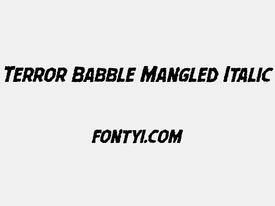 Terror Babble Mangled Italic