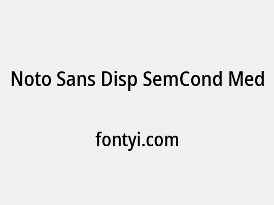 Noto Sans Disp SemCond Med