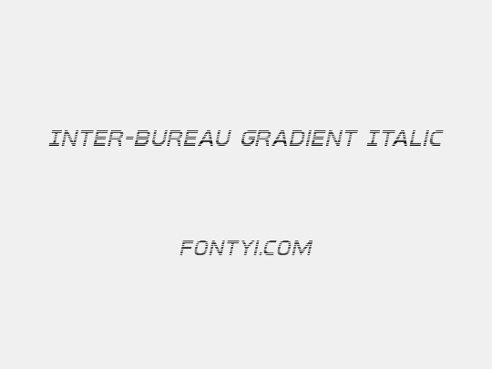 Inter-Bureau Gradient Italic