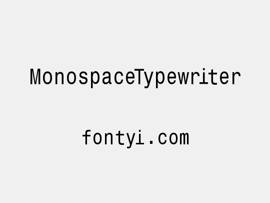 MonospaceTypewriter