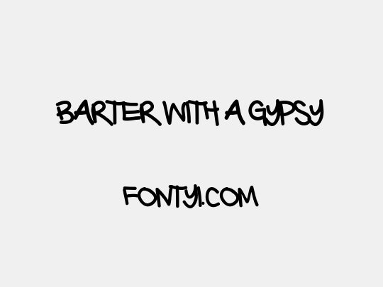 Barter with a Gypsy