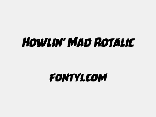 Howlin' Mad Rotalic