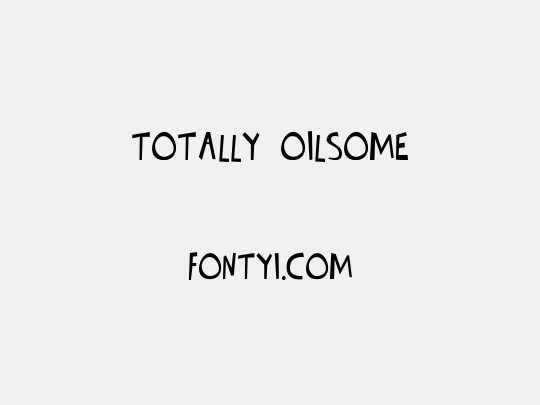 Totally Oilsome