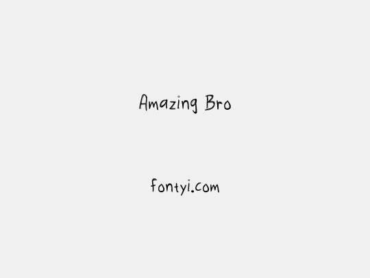 Amazing Bro