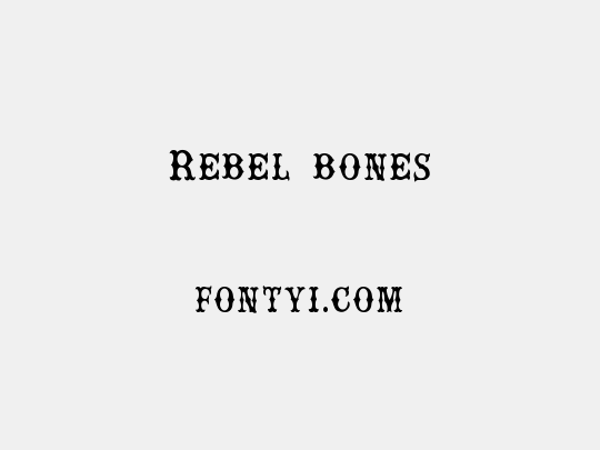 Rebel bones