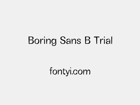 Boring Sans B Trial