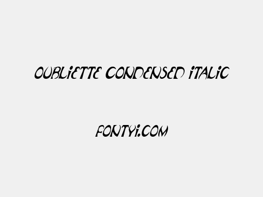 Oubliette Condensed Italic