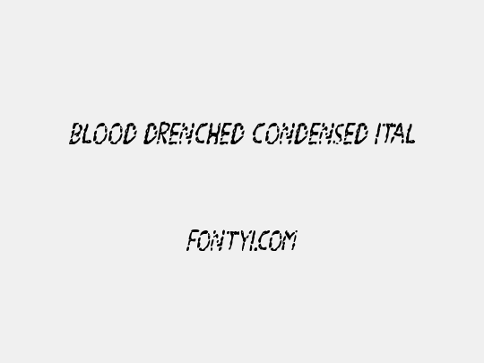 Blood Drenched Condensed Ital